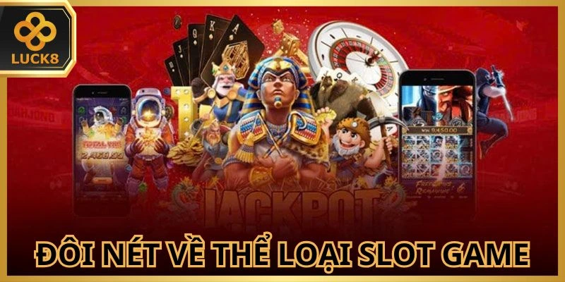 nhieu-uu-diem-co-mat-tai-muc-slot-game-luck8